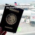🇲🇽 Mexico Temporary Residence (by Financial Solvency)